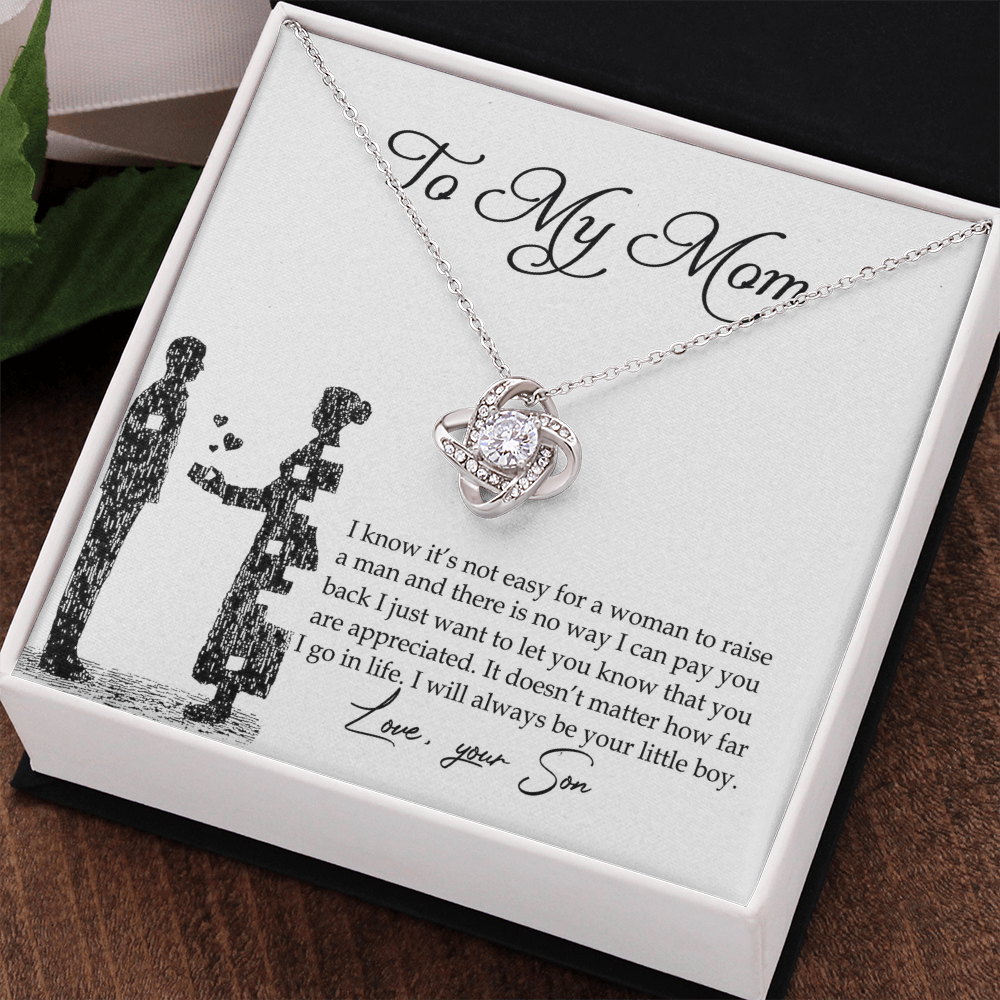 To My Mom Love Knot Necklace Pendant Gift From Son And Happy Mother's Day Necklace Gift For Mom Birthday Anniversary I Know It's Not Easy For A Woman To Raise A Man Mother And Daughter Gift Neckl