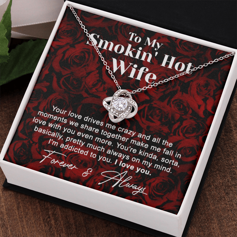 To My Smokin' Hot Wife Necklace From Husband To Wife Jewelry Gift For Women, Soulmate Gift Necklace From Men, Love Knot Necklace Gift For Wife Rosie, Husband And Wife Gift Necklace For Smokin' Hot