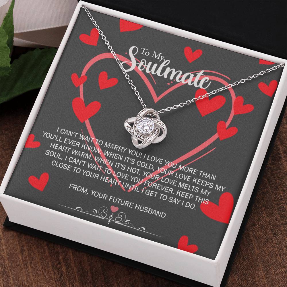To My Soulmate Love Knot Necklace From Futture Husband To Wife, Girlfriend, Soulmate Gift Love Knot Pendant On Valentines Day Christmas Necklace for Her Romantic Get To Say I Do Jewelry Gift