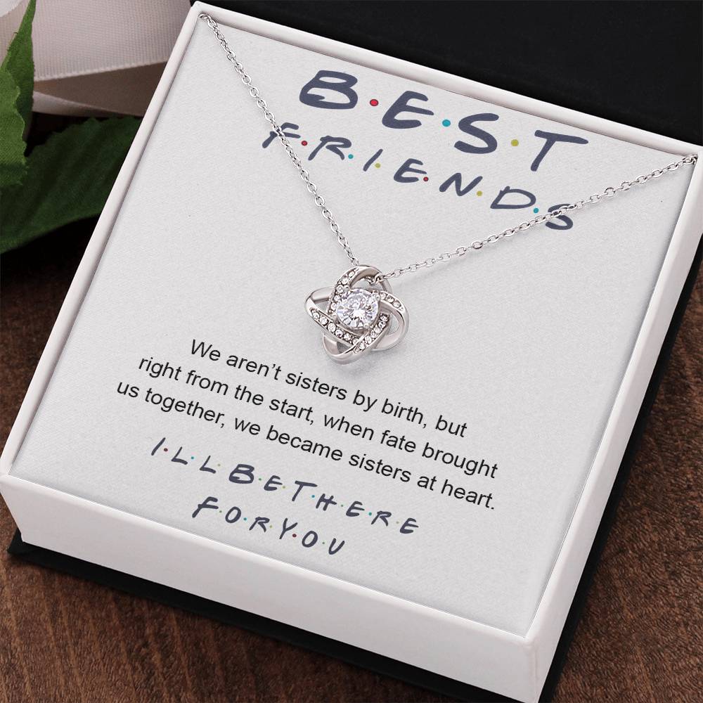 To My Best Friend Love Knot Necklace From Friend, Jewelry Gift For Friend, I'll Be There For You Gift Necklace For Friend, BFF Gift Best Friend Gift Necklace On Birthday, Anniversary, Christmas