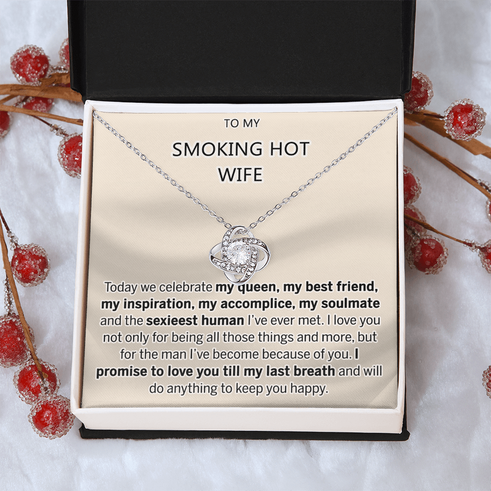Smoking Hot Wife Necklace, To My Smoking Hot Wife Necklace From Husband Wife Love Knot Necklace Jewelry Gift For Women Badass Wife Gift Necklace Smoking Hot Wife Gift Necklace Soulmate Gift Love Knot
