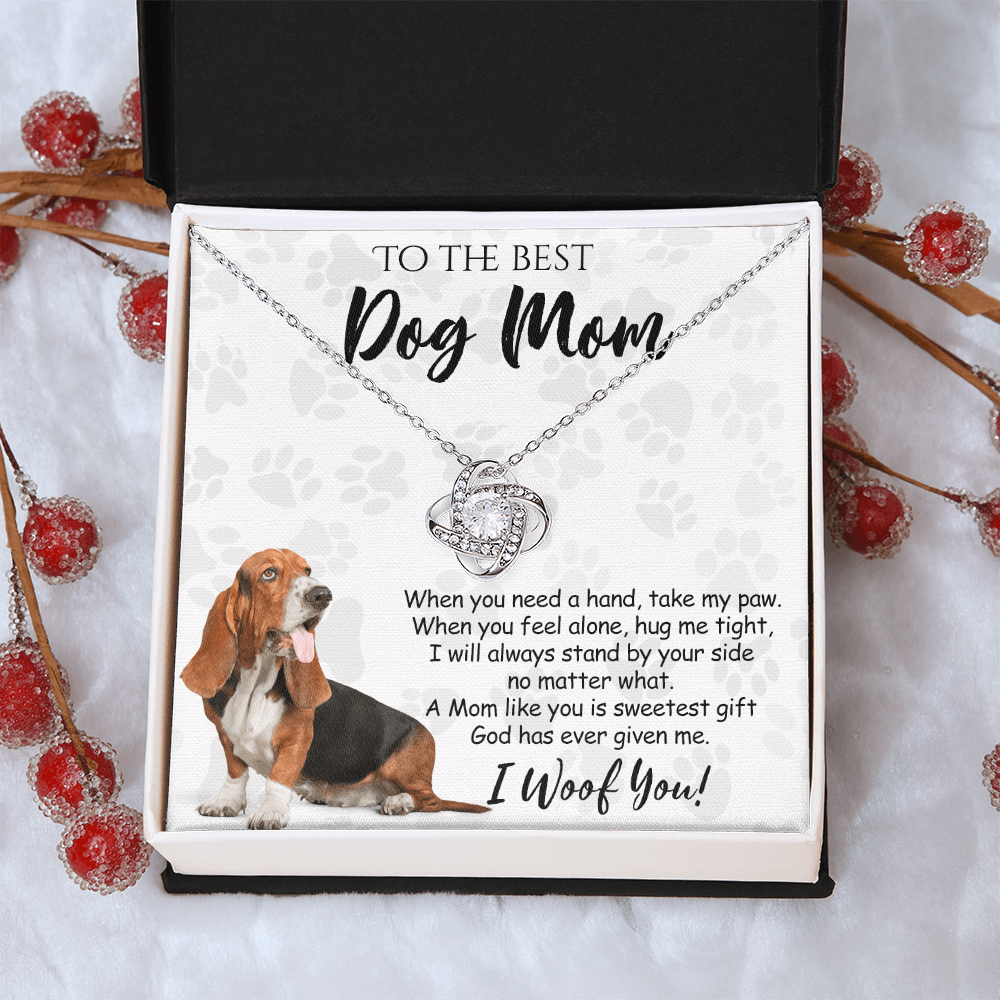 To The Best Dog Mom Love Knot Necklace From Daughter Mother's Day Necklace Gift, I Woof You Quote Gift Necklace And Message Card Jewelry Gift For Women, Dog Lovers, Basset Hound Dog Mom Necklace