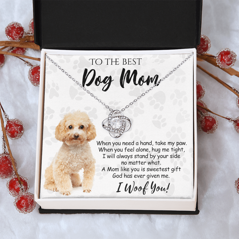 To The Best Dog Mom Love Knot Necklace From Daughter Mother's Day Necklace Gift, Poodle Love Knot Pendant, Jewelry Gift For Women, Dog Lovers Poodle Gift Necklace I Woof You, Poodle Gift Necklace