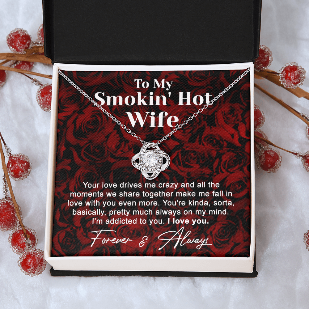 To My Smokin' Hot Wife Necklace From Husband To Wife Jewelry Gift For Women, Soulmate Gift Necklace From Men, Love Knot Necklace Gift For Wife Rosie, Husband And Wife Gift Necklace For Smokin' Hot