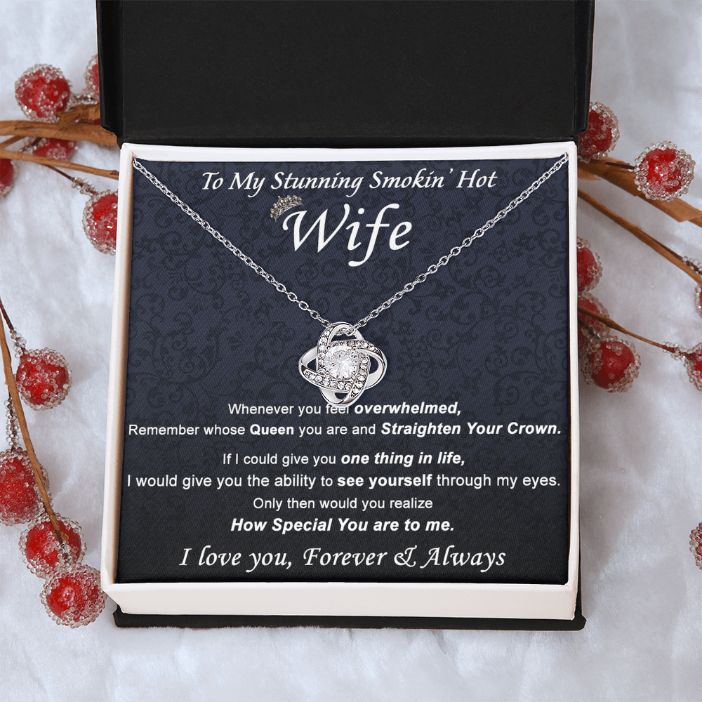 Stunning Smokin Hot Wife Necklace, Love Knot Necklace Gift For Wife Soulmate Gift Necklace To My Stunning Smokin Hot Wife Love Knot Necklace Gift On Birthday Gift Anniversary Valentine Day Christmas