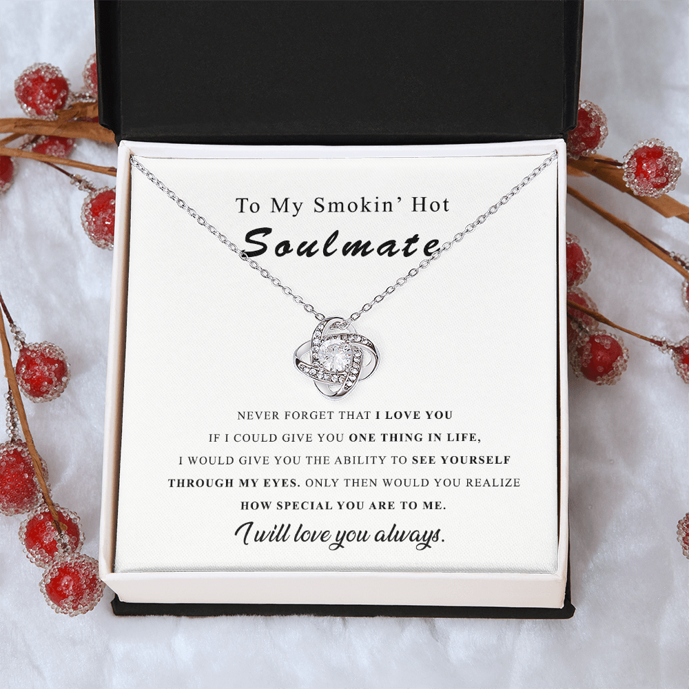 To My Smokin' Hot Soulmate Love Knot Necklace From Husband, Boyfriend To Wife, Girlfriend, Soulmate Gift Love Knot Pendant On Valentines Day Christmas Necklace for Her Romantic Jewelry Gift