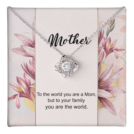 You Are The World Necklace, To My Mother Love Knot Necklace From Daughter, Birthday Gift Neklace For Mom, Anniversary Necklace To Mother, Jewelry Gift For Women, Mother Gift Necklace From Son Love Knot Necklace 6323
