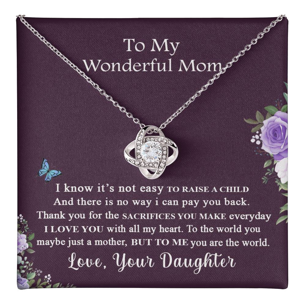 Wonderful Mom Necklace, To My Wonderful Mom Love Knot Necklace From Daughter I Know It's Not Easy To Raise A Child Necklace Gift For Mom, Daughter And Mother Love Knot Pendant Birthday Gift For Mom Love Knot Necklace 6323