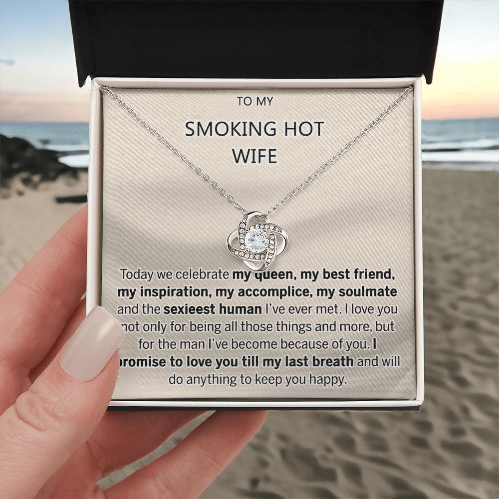Smoking Hot Wife Necklace, To My Smoking Hot Wife Necklace From Husband Wife Love Knot Necklace Jewelry Gift For Women Badass Wife Gift Necklace Smoking Hot Wife Gift Necklace Soulmate Gift Love Knot