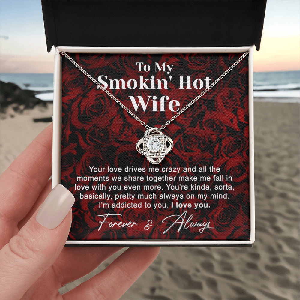 To My Smokin' Hot Wife Necklace From Husband To Wife Jewelry Gift For Women, Soulmate Gift Necklace From Men, Love Knot Necklace Gift For Wife Rosie, Husband And Wife Gift Necklace For Smokin' Hot