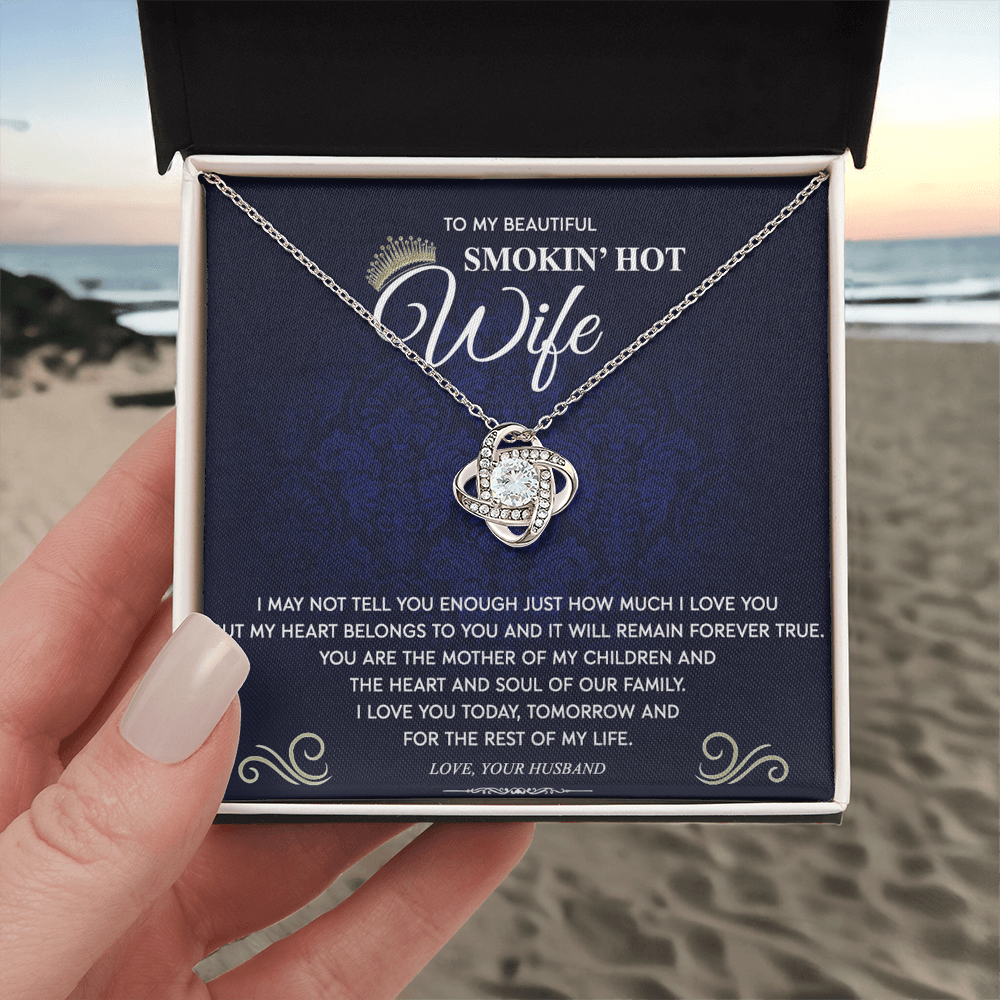 Love Knot Necklace Gift For Wife, To My Beautiful Smokin' Hot Wife Necklace From Husband To Wife Jewelry Gift For Women, Soulmate Gift Necklace From Men, Husband And Wife Gift Necklace For Fiancee
