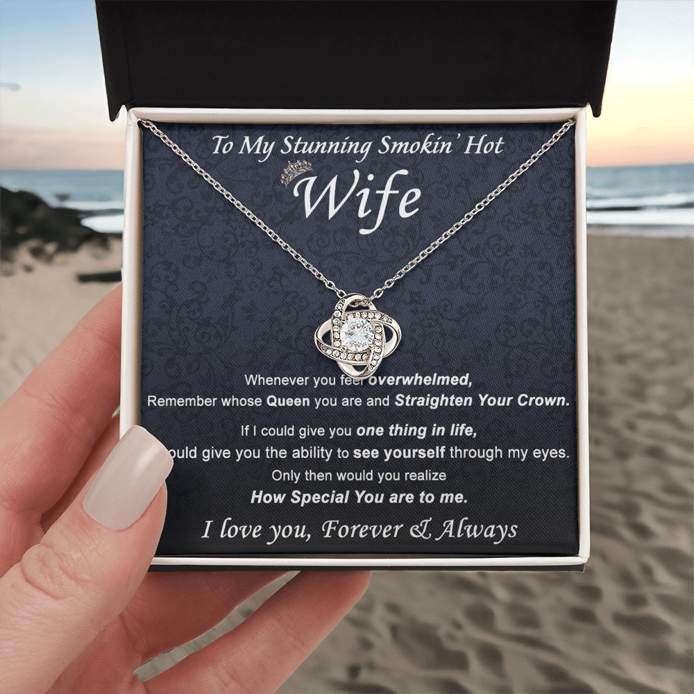 Stunning Smokin Hot Wife Necklace, Love Knot Necklace Gift For Wife Soulmate Gift Necklace To My Stunning Smokin Hot Wife Love Knot Necklace Gift On Birthday Gift Anniversary Valentine Day Christmas