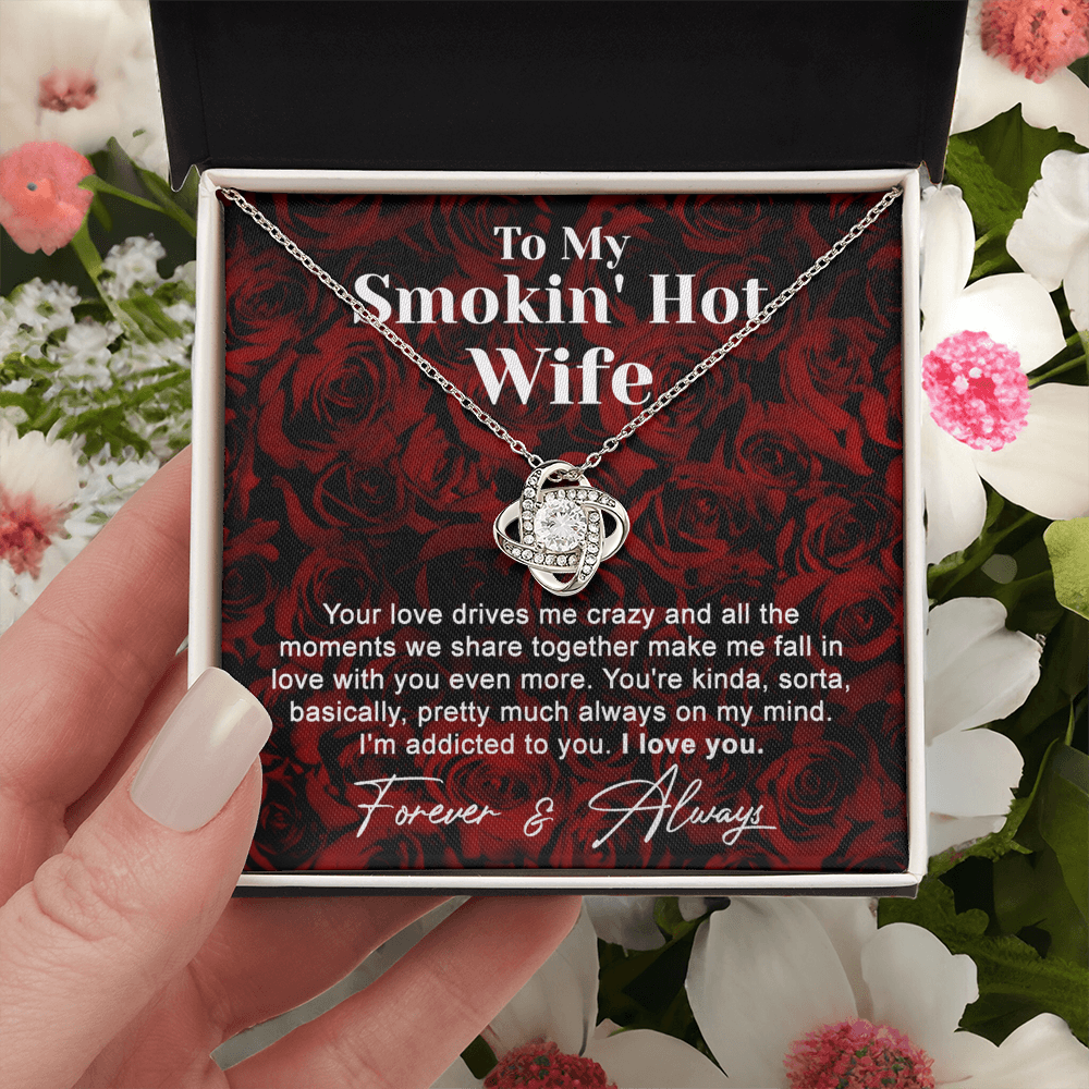 To My Smokin' Hot Wife Necklace From Husband To Wife Jewelry Gift For Women, Soulmate Gift Necklace From Men, Love Knot Necklace Gift For Wife Rosie, Husband And Wife Gift Necklace For Smokin' Hot
