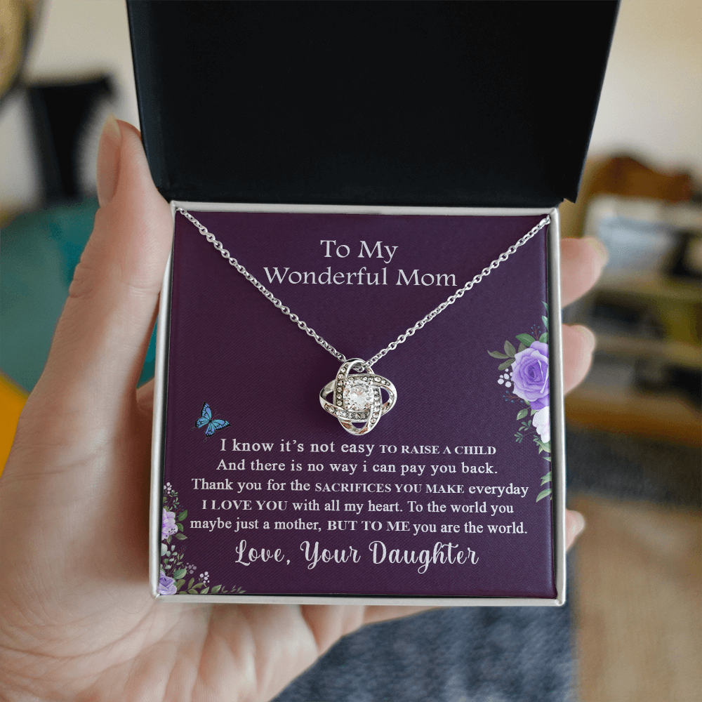 To My Wonderful Mom Necklace From Daughter, I Know It's Not Easy To Raise A Child Necklace Gift For Mom, Mother And Daughter Love Knot Pendant, Jewelry For Mom On Mother's Day Anniversary Birthday