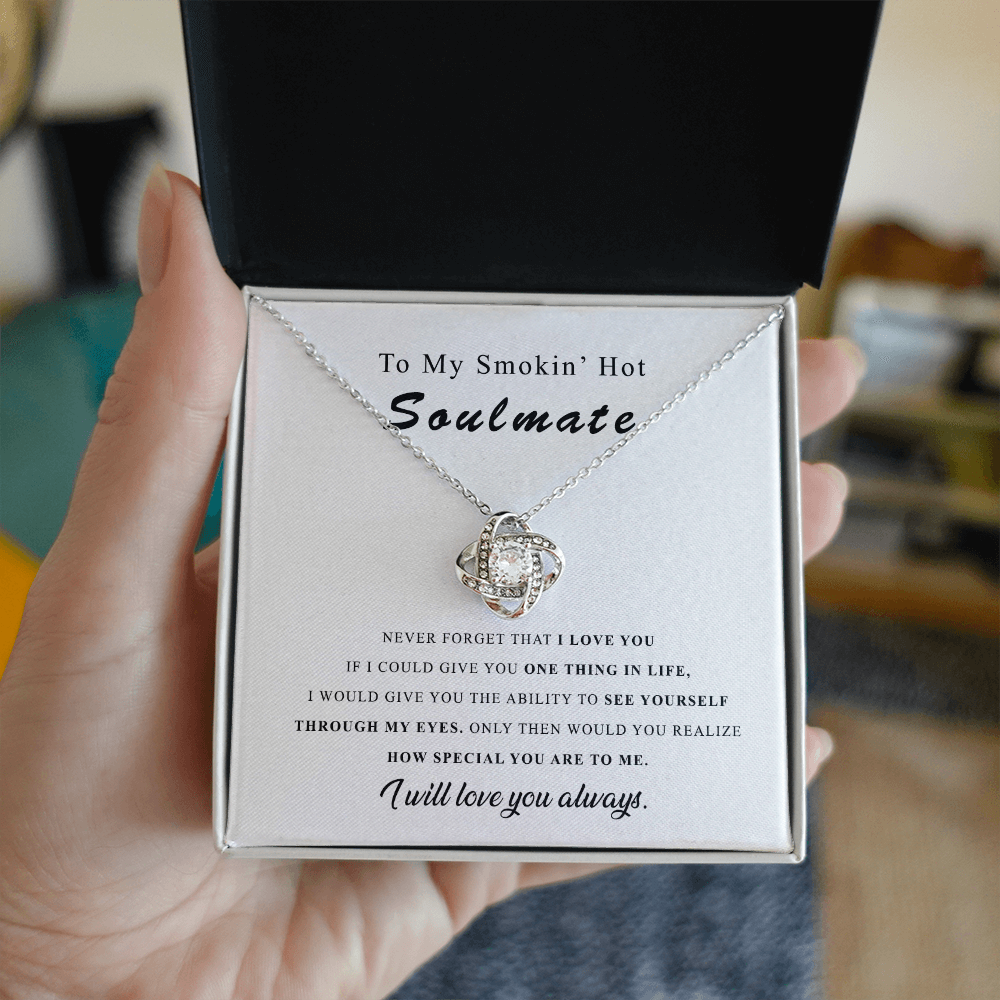 To My Smokin' Hot Soulmate Love Knot Necklace From Husband, Boyfriend To Wife, Girlfriend, Soulmate Gift Love Knot Pendant On Valentines Day Christmas Necklace for Her Romantic Jewelry Gift