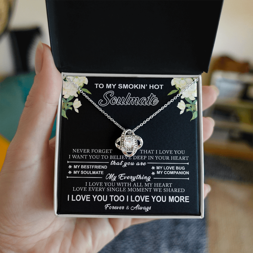 Gift Necklace for Soulmate From Husband, Smokin' Hot Jewelry, Love Knot Pendant Gift For Soulmate, Jewelry for Women, Soulmate Gift Necklace For Her, To My Smokin' Hot Soulmate Love Knot Necklace