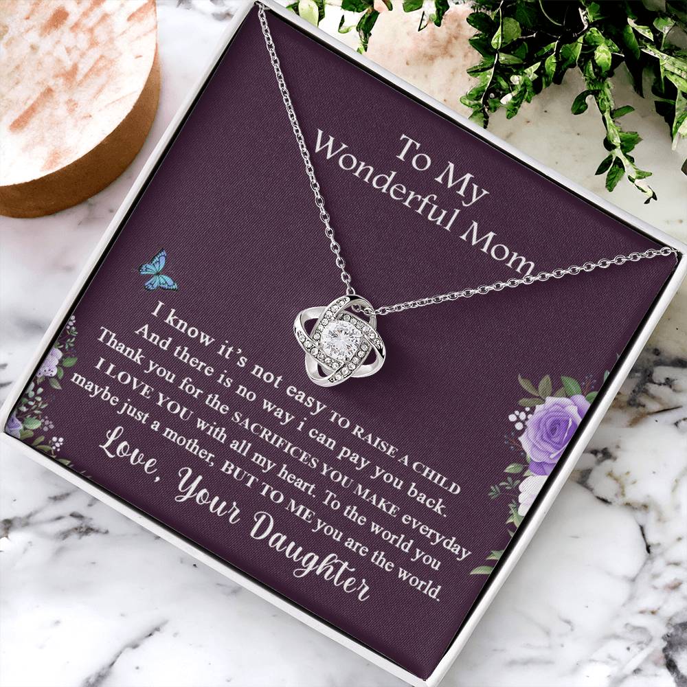 Not Easy To Raise A Child Necklace, To My Wonderful Mom Love Knot Necklace From Daughter, I Know It's Necklace Gift For Mom, Mother And Daughter Love Knot Necklace Jewelry Gift For Women, Mom Gift Love Knot Necklace 6323