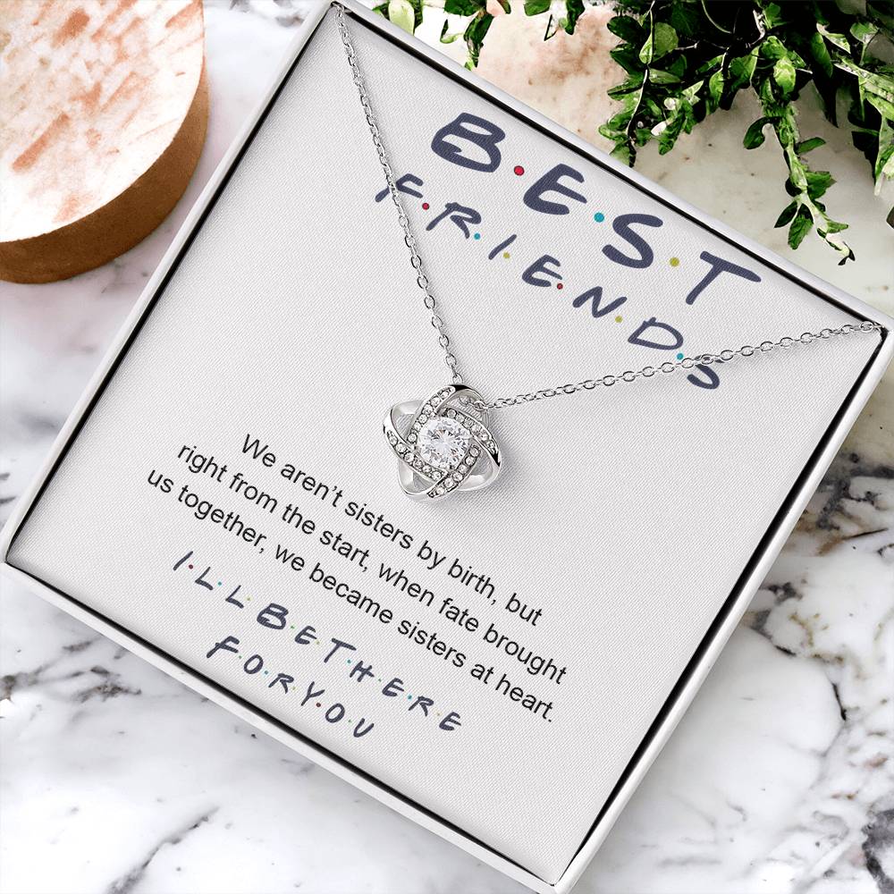 To My Best Friend Love Knot Necklace From Friend, Jewelry Gift For Friend, I'll Be There For You Gift Necklace For Friend, BFF Gift Best Friend Gift Necklace On Birthday, Anniversary, Christmas