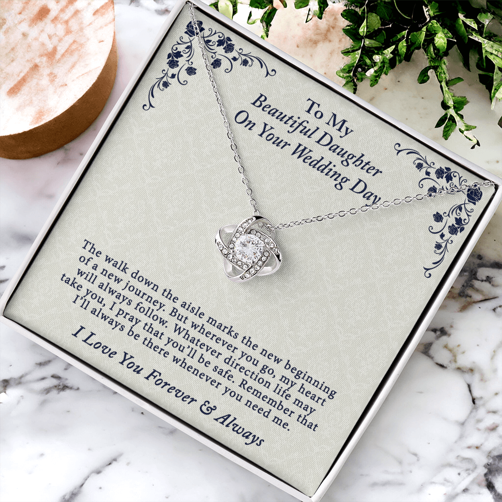 To My Beautiful Daughter On Your Wedding Day Gift Necklace From Parent to Daughter Gift Jewelry Daughter Love Knot Forever And Always Necklace Gift On Birthday Christmas Anniversary Graduation Gift