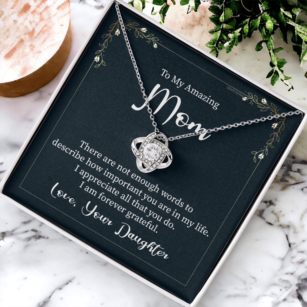 To My Amazing Mom Necklace From Daughter, Grateful Mom Necklace Gift For Women, Mother And Daughter Gift Necklace For Mom On Mother's Day, Anniversary, Christmas Love Knot Necklace Gift For Mom