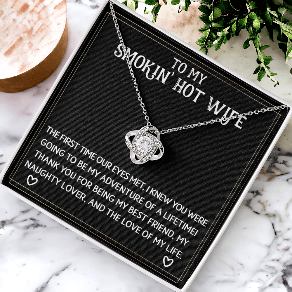 To My Smokin' Hot Wife Necklace From Husband Jewelry With Box Gift for Wife Soulmate Love Knot Pendant Gift On Anniversary Valentine Day From Men Romantic Gift Necklace For Wife, Jewelry for Women