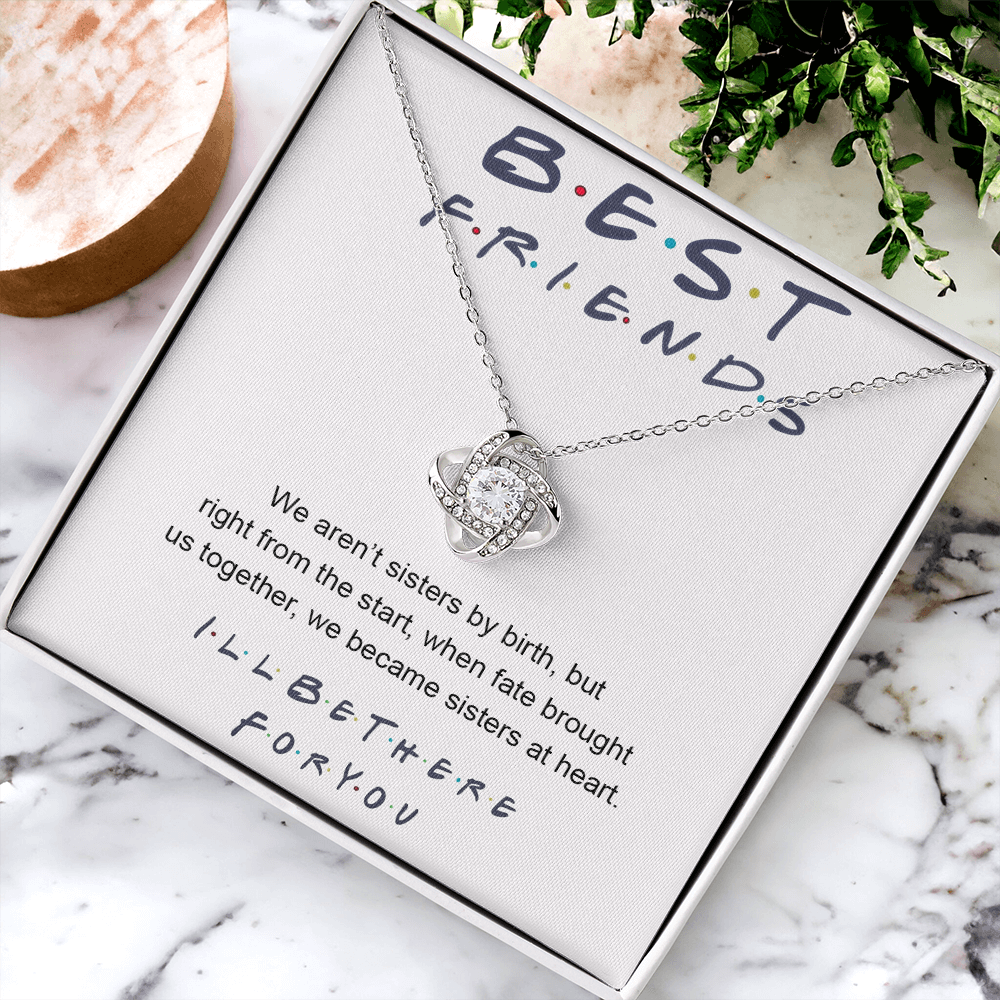 To My Best Friend Love Knot Necklace From Friend, Jewelry Gift For Friend, I'll Be There For You Gift Necklace For Friend, BFF Gift Best Friend Gift Necklace On Birthday, Anniversary, Christmas