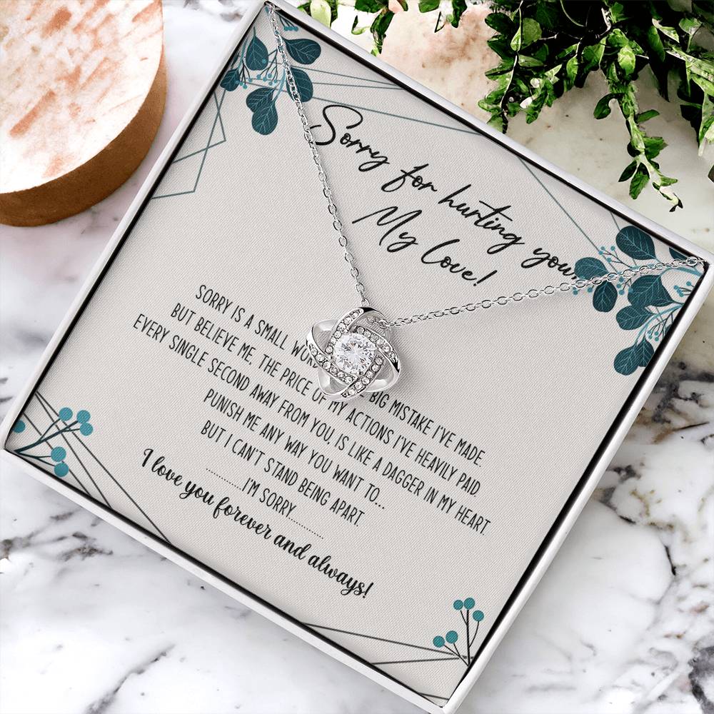 Sorry For Hurting You My Love Necklace Gift From Boyfriend, Husband, I'm Sorry Gift Necklace To Girlfriend, Soulmate Necklace, Wife I Love You Forever And Always Necklace, My Love Knot Necklace