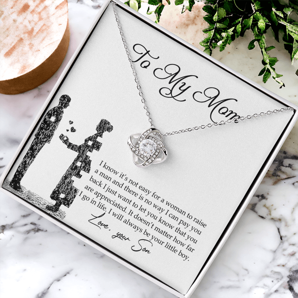 To My Mom Love Knot Necklace Pendant Gift From Son And Happy Mother's Day Necklace Gift For Mom Birthday Anniversary I Know It's Not Easy For A Woman To Raise A Man Mother And Daughter Gift Neckl