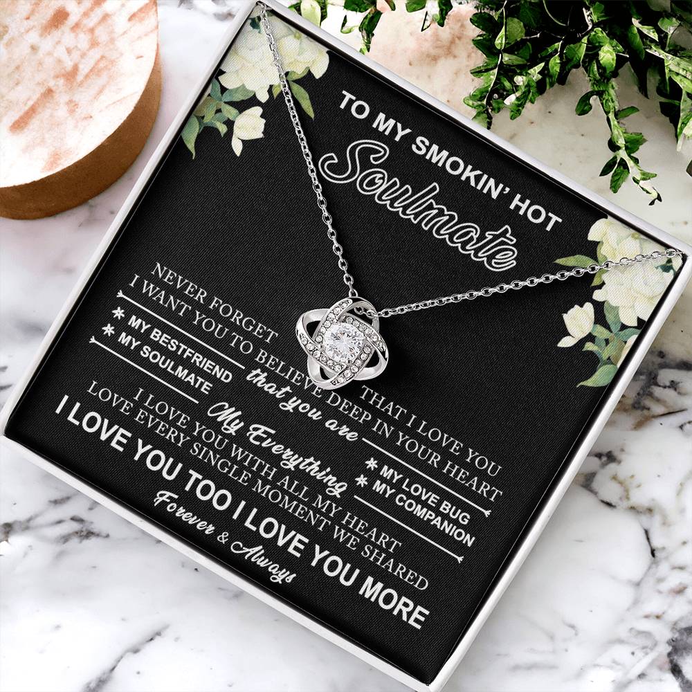 Gift Necklace for Soulmate From Husband, Smokin' Hot Jewelry, Love Knot Pendant Gift For Soulmate, Jewelry for Women, Soulmate Gift Necklace For Her, To My Smokin' Hot Soulmate Love Knot Necklace