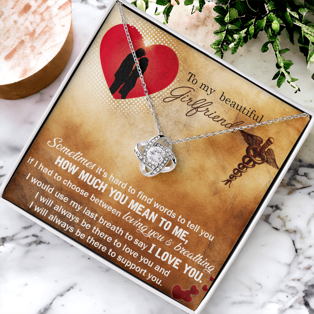 To My Beautiful Girlfriend Love Knot Necklace From Boyfriend, Husband, Nurse Girlfriend Gift Necklace - Love Knot Pendant Gift For Girlfriend, Soulmate Sometimes It's Hard Necklace To Girlfriend