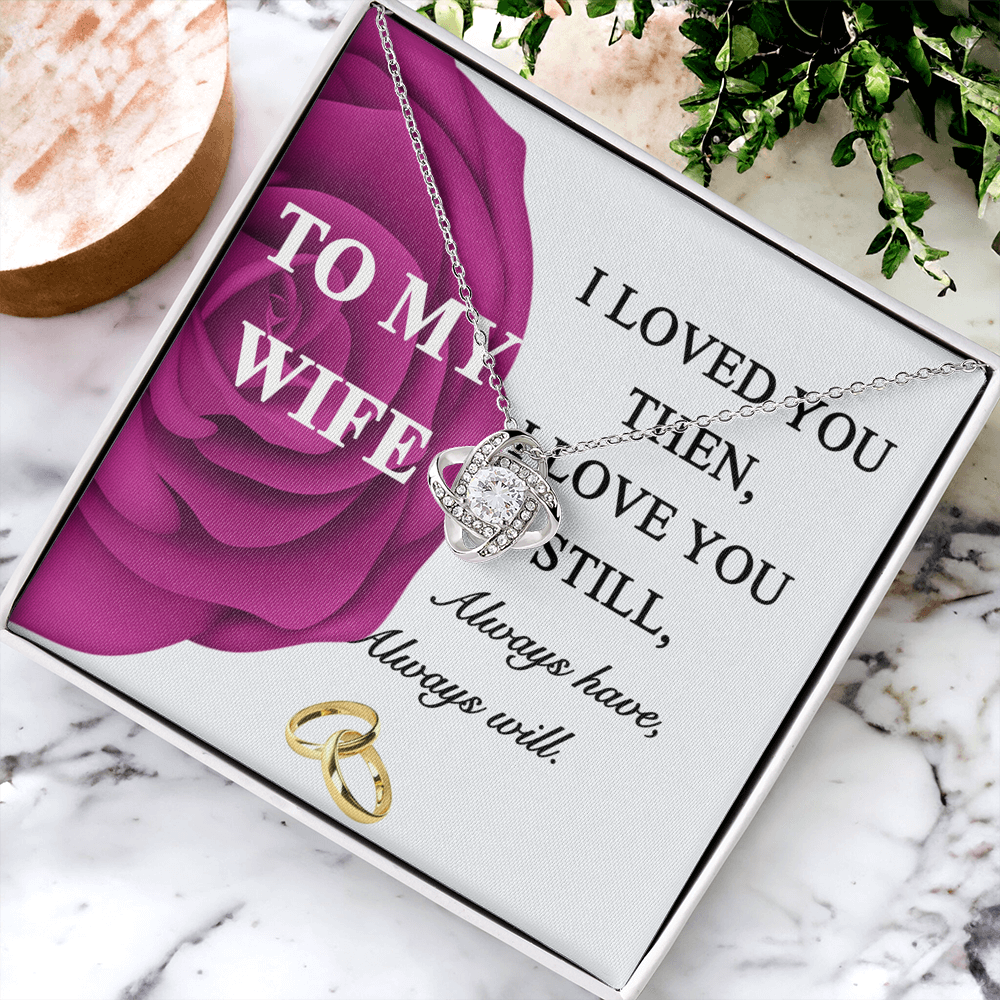 Gift Necklace For Wife, To My Wife Necklace From Husband, Love Knot Jewelry Gift For Wife, Husband To Wife Love Knot Pendant, Rose Necklace For Wife Jewelry Gift For Women I Loved You Then Necklace