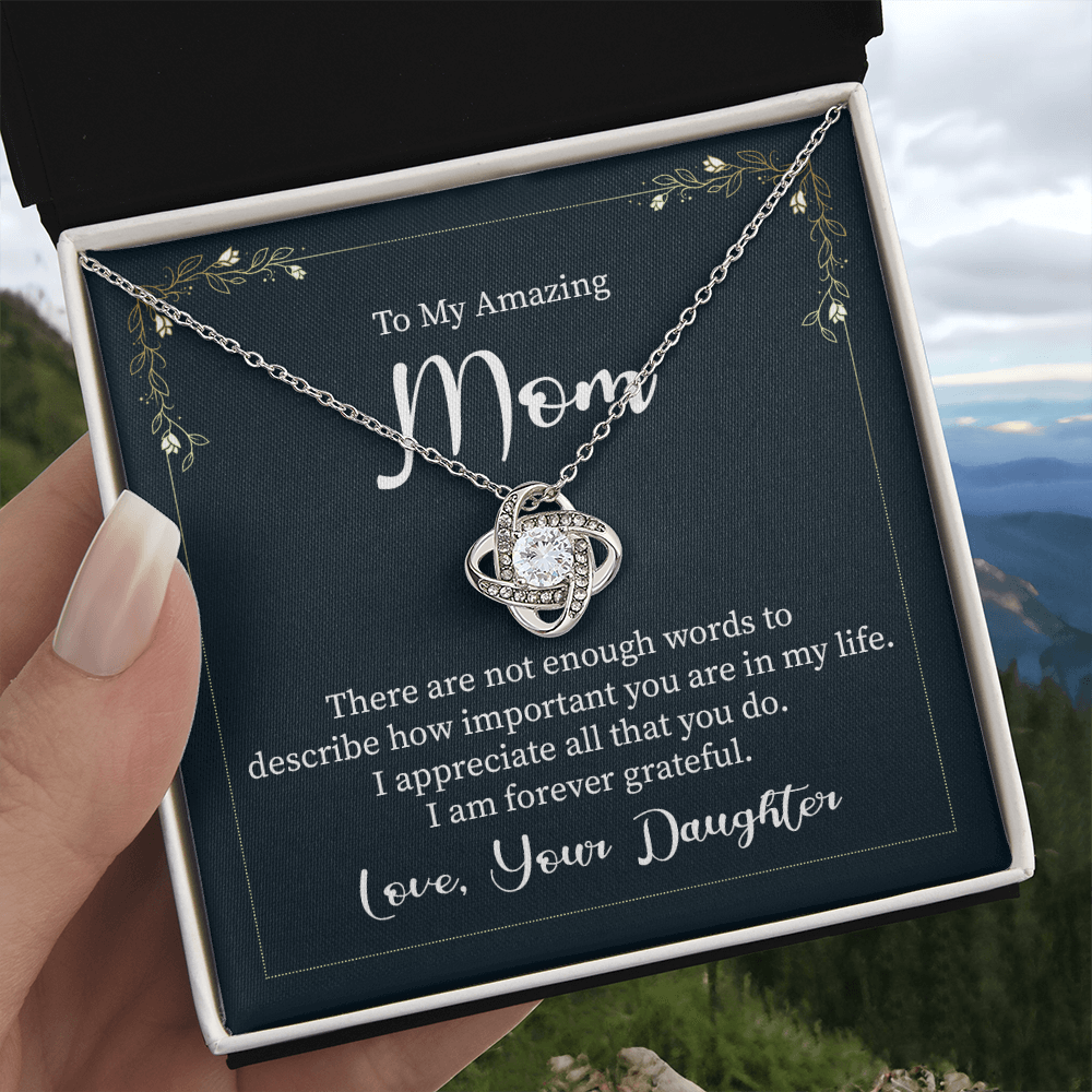 To My Amazing Mom Necklace From Daughter, Grateful Mom Necklace Gift For Women, Mother And Daughter Gift Necklace For Mom On Mother's Day, Anniversary, Christmas Love Knot Necklace Gift For Mom