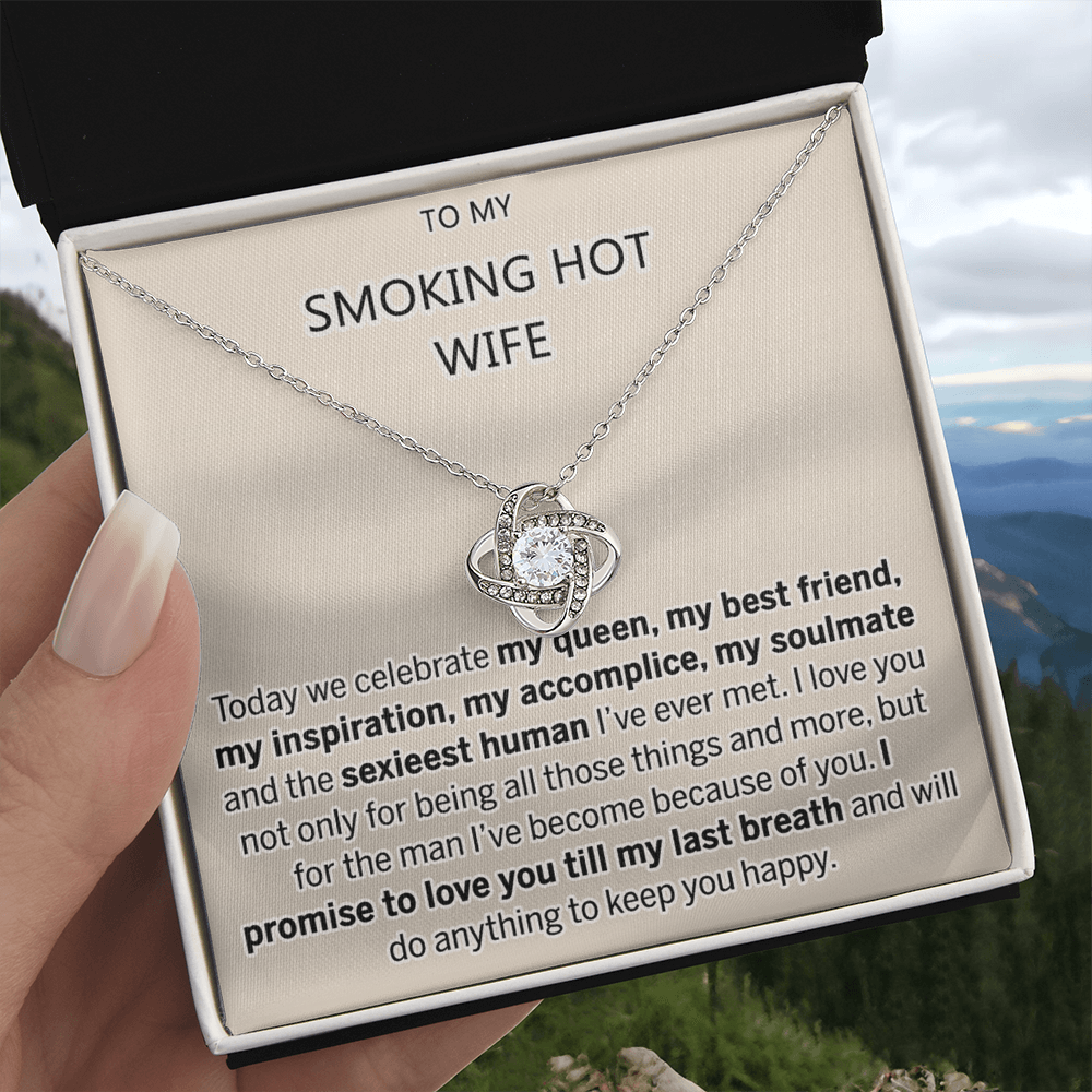 Smoking Hot Wife Necklace, To My Smoking Hot Wife Necklace From Husband Wife Love Knot Necklace Jewelry Gift For Women Badass Wife Gift Necklace Smoking Hot Wife Gift Necklace Soulmate Gift Love Knot