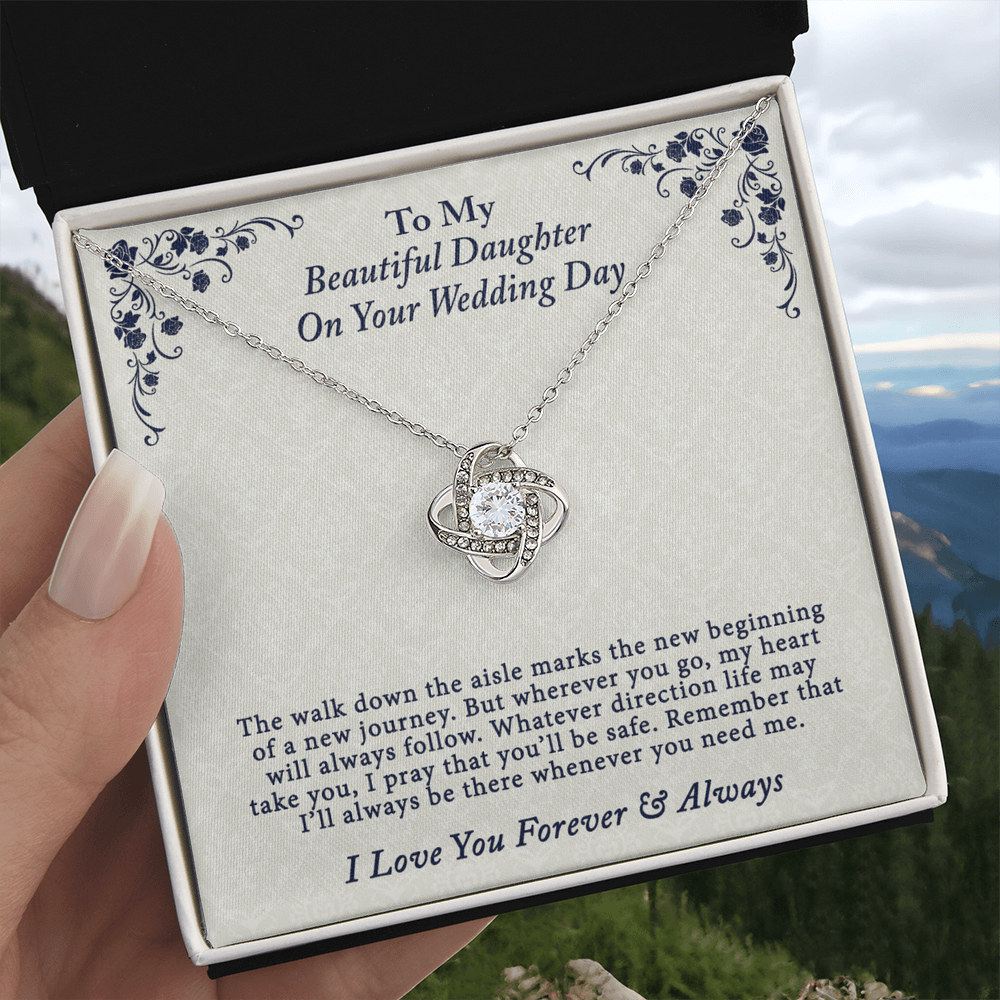 To My Beautiful Daughter On Your Wedding Day Gift Necklace From Parent to Daughter Gift Jewelry Daughter Love Knot Forever And Always Necklace Gift On Birthday Christmas Anniversary Graduation Gift