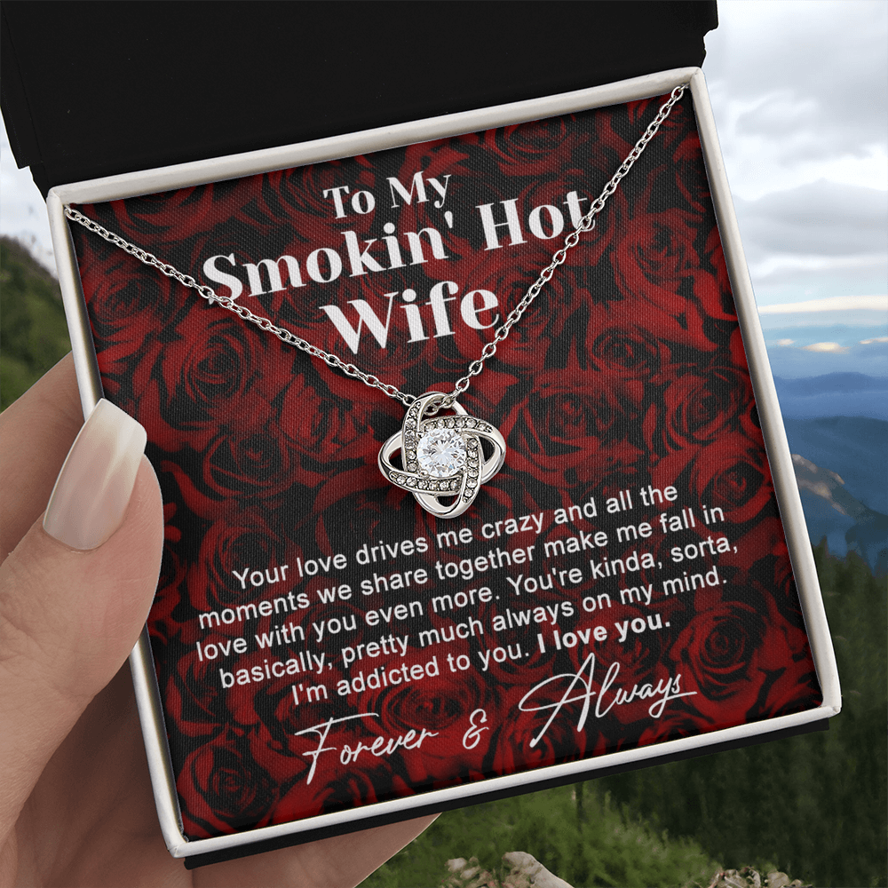 To My Smokin' Hot Wife Necklace From Husband To Wife Jewelry Gift For Women, Soulmate Gift Necklace From Men, Love Knot Necklace Gift For Wife Rosie, Husband And Wife Gift Necklace For Smokin' Hot