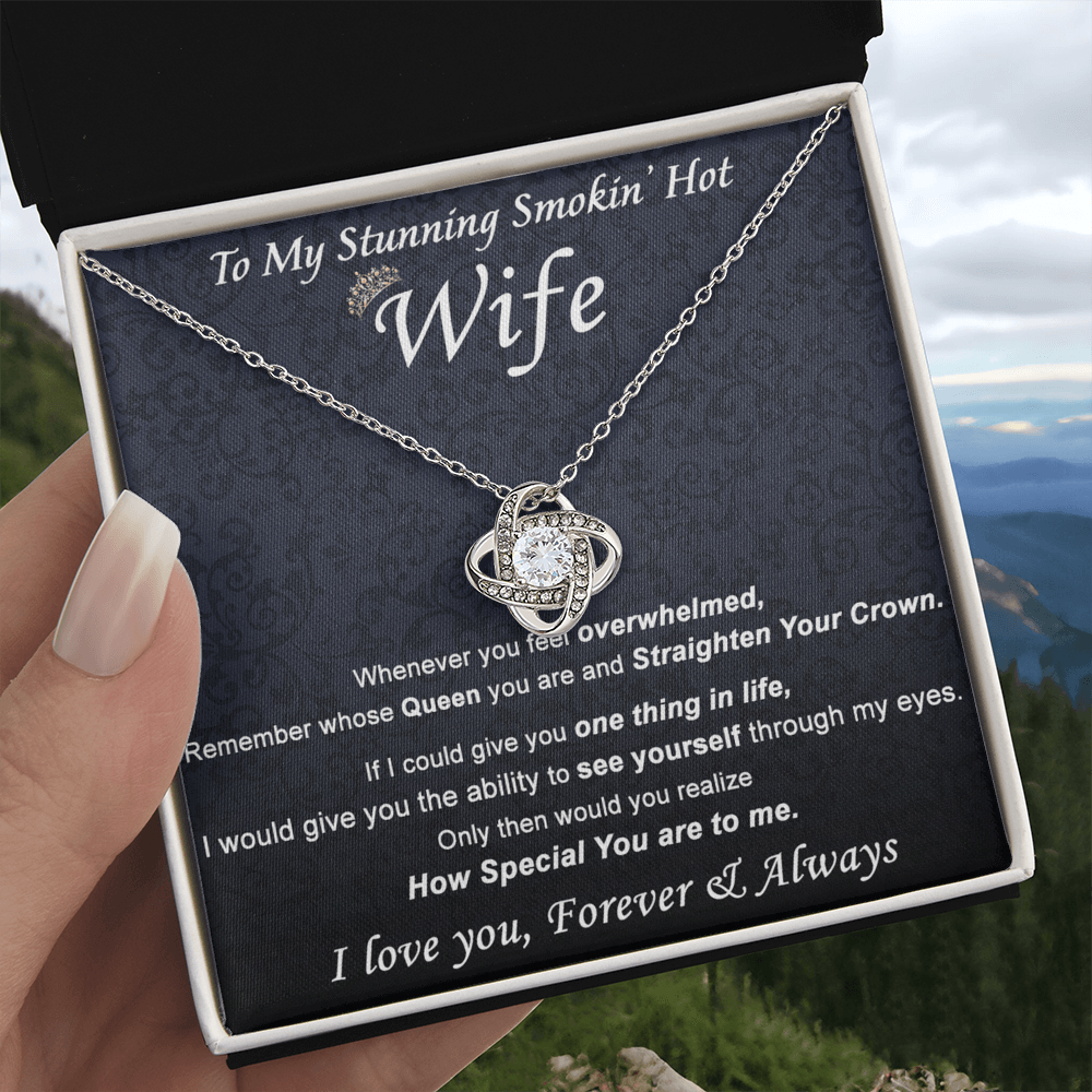 Stunning Smokin Hot Wife Necklace, Love Knot Necklace Gift For Wife Soulmate Gift Necklace To My Stunning Smokin Hot Wife Love Knot Necklace Gift On Birthday Gift Anniversary Valentine Day Christmas