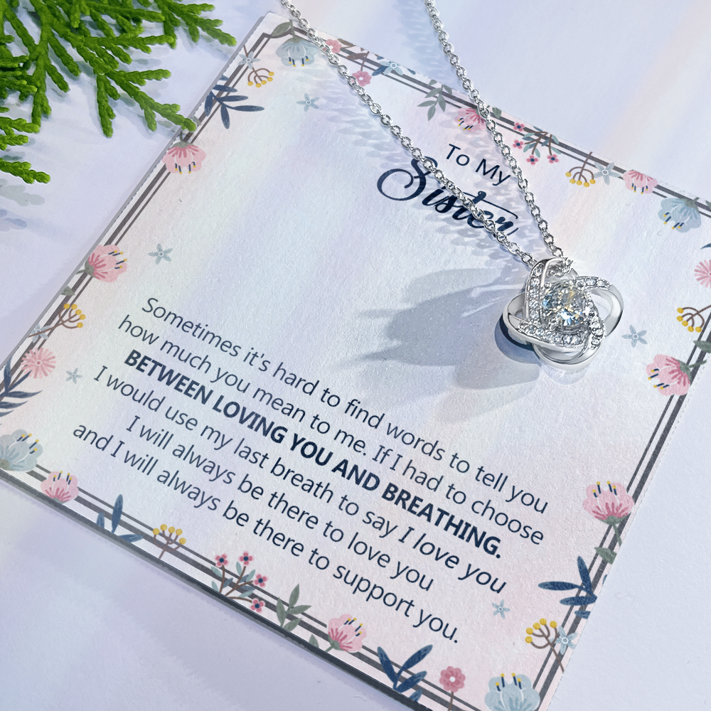 To My Sister Love Knot Necklace From Brother, Pendant Inspirational Gift Necklace For Sister, Jewelry Gift For Girls, Women Teen Sisters Gifts Necklace, Loving You And Breathing Necklace For Sister