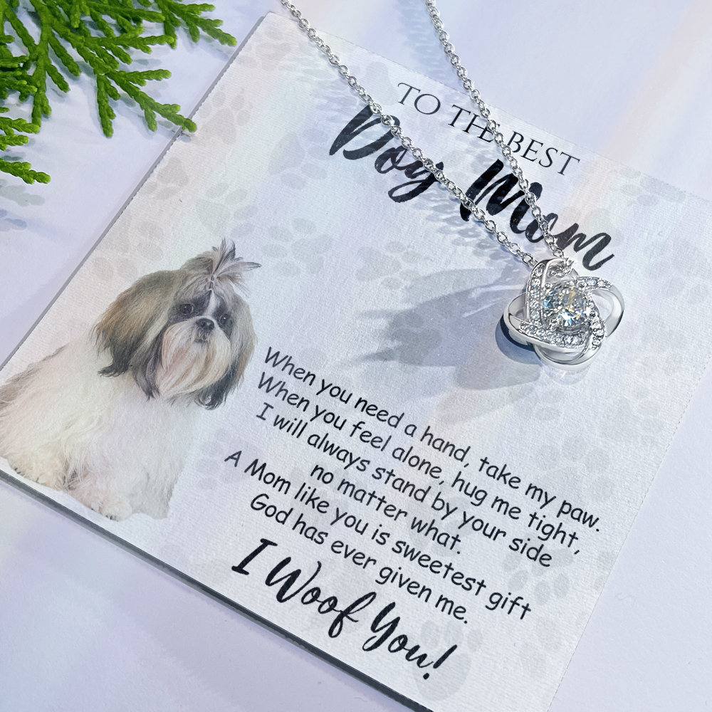 To The Best Dog Mom Love Knot Necklace From Daughter Mother's Day Necklace Gift, Shih Tzu Dog Love Knot Pendant, Jewelry Gift For Women, Dog Lovers Shih Tzu Dog Gift Necklace I Woof You Pendant