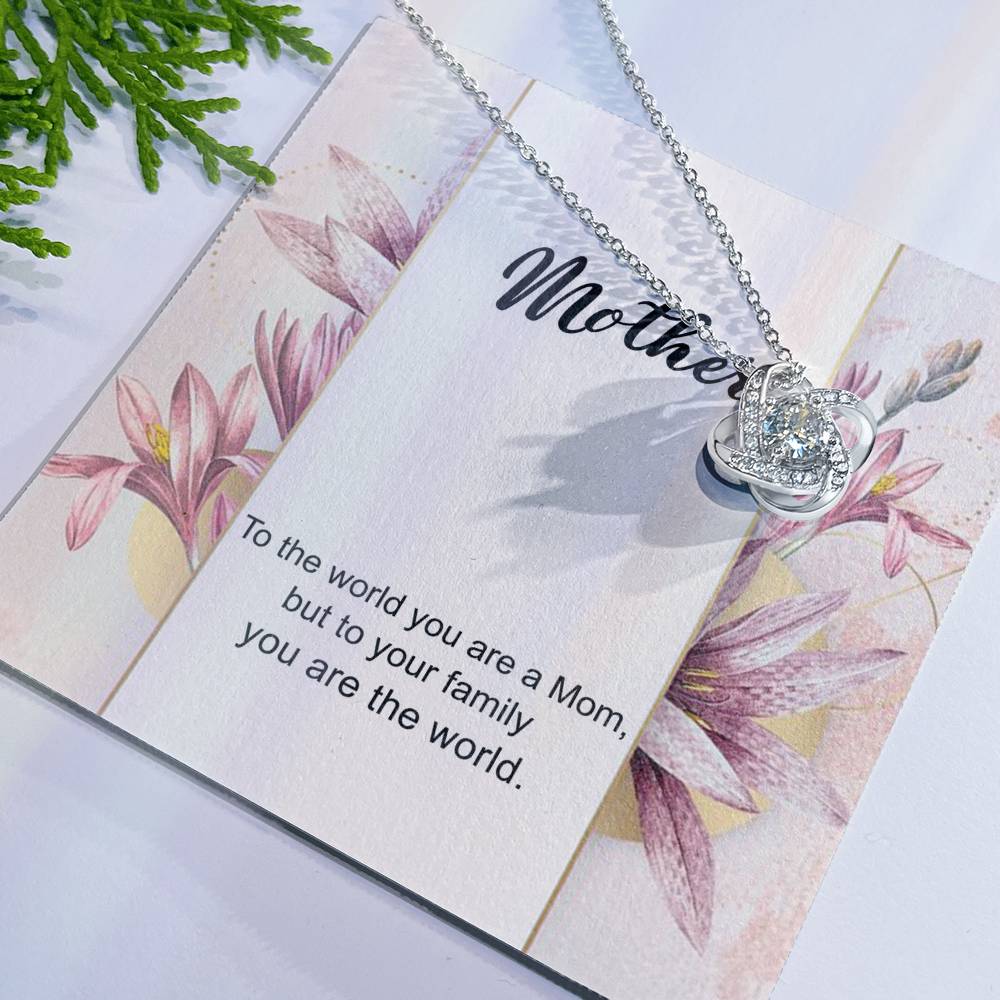 You Are The World Necklace, To My Mother Love Knot Necklace From Daughter, Birthday Gift Neklace For Mom, Anniversary Necklace To Mother, Jewelry Gift For Women, Mother Gift Necklace From Son Love Knot Necklace 6323