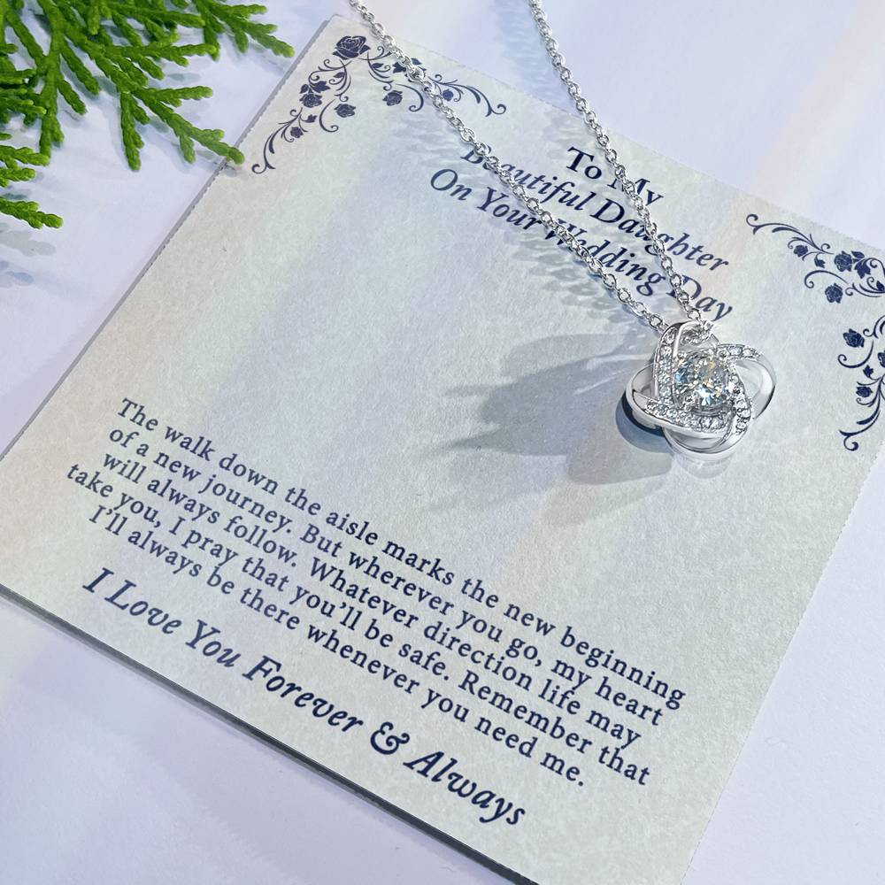 To My Beautiful Daughter On Your Wedding Day Gift Necklace From Parent to Daughter Gift Jewelry Daughter Love Knot Forever And Always Necklace Gift On Birthday Christmas Anniversary Graduation Gift