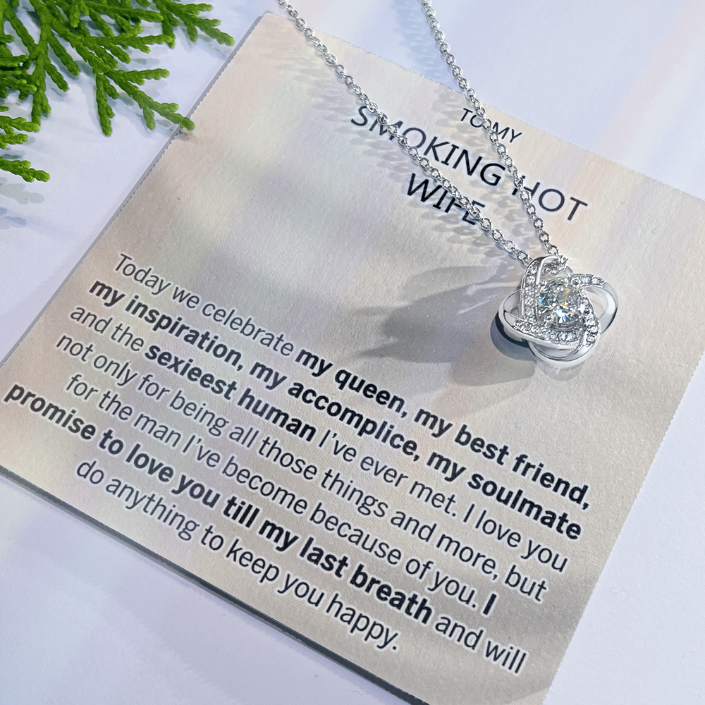 Smoking Hot Wife Necklace, To My Smoking Hot Wife Necklace From Husband Wife Love Knot Necklace Jewelry Gift For Women Badass Wife Gift Necklace Smoking Hot Wife Gift Necklace Soulmate Gift Love Knot