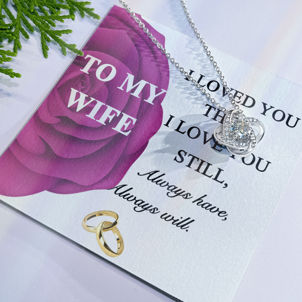 Gift Necklace For Wife, To My Wife Necklace From Husband, Love Knot Jewelry Gift For Wife, Husband To Wife Love Knot Pendant, Rose Necklace For Wife Jewelry Gift For Women I Loved You Then Necklace