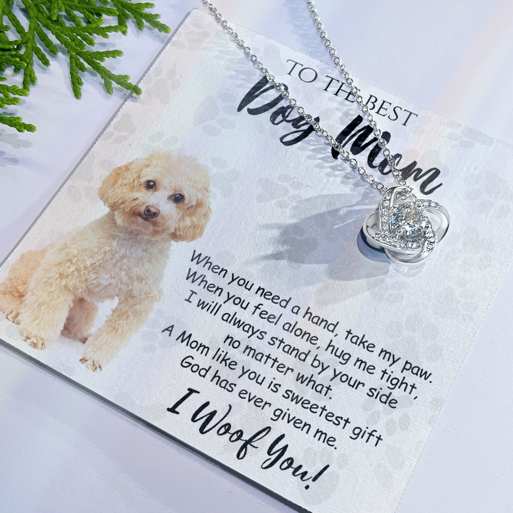 To The Best Dog Mom Love Knot Necklace From Daughter Mother's Day Necklace Gift, Poodle Love Knot Pendant, Jewelry Gift For Women, Dog Lovers Poodle Gift Necklace I Woof You, Poodle Gift Necklace