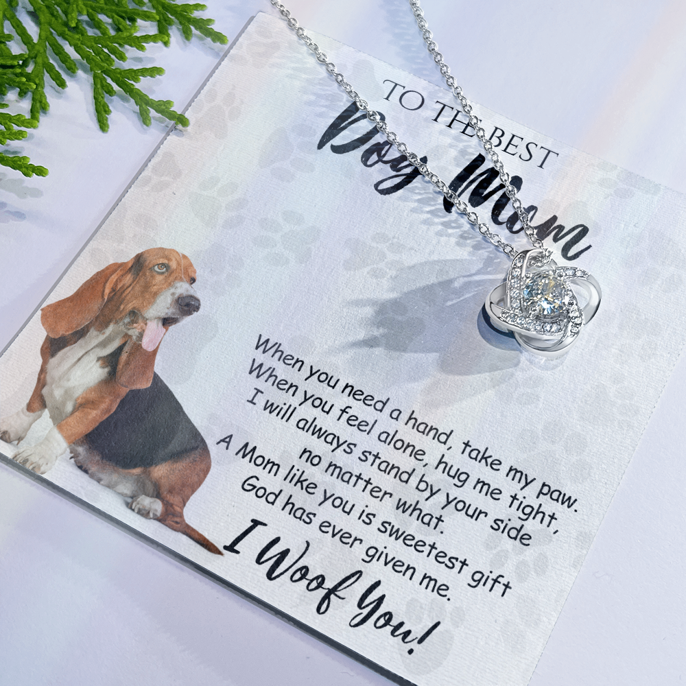 To The Best Dog Mom Love Knot Necklace From Daughter Mother's Day Necklace Gift, I Woof You Quote Gift Necklace And Message Card Jewelry Gift For Women, Dog Lovers, Basset Hound Dog Mom Necklace