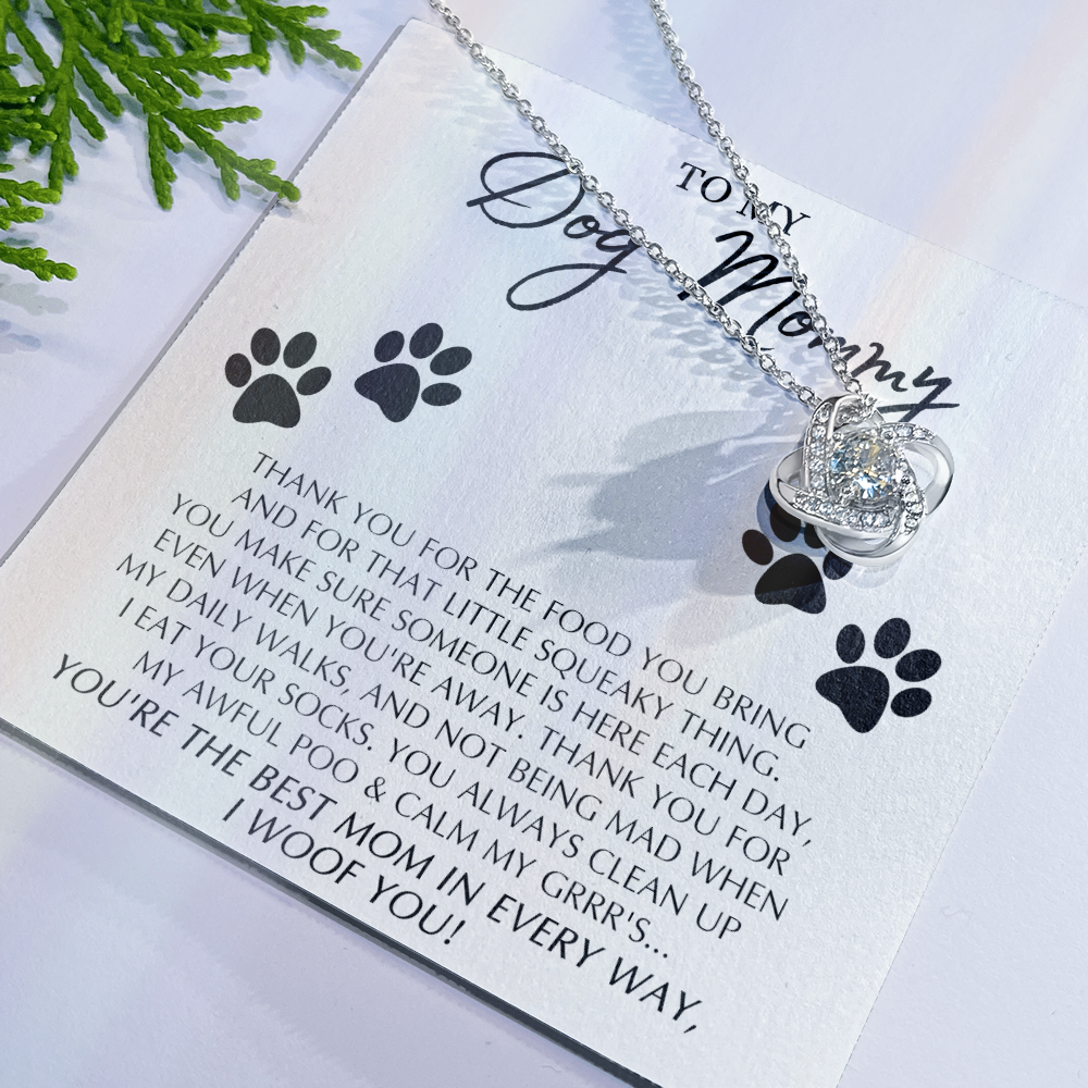 To My Dog Mommy Gift Necklace From Daughter Or Son, Love Knot Pendant For Dog Mom on Mothers Day, Dog Mom Gifts For Women, Jewelry Gift For Women, Mommmy Gift Necklace To Dog Mom Jewelry Love Knot