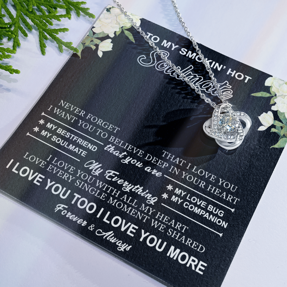 Gift Necklace for Soulmate From Husband, Smokin' Hot Jewelry, Love Knot Pendant Gift For Soulmate, Jewelry for Women, Soulmate Gift Necklace For Her, To My Smokin' Hot Soulmate Love Knot Necklace