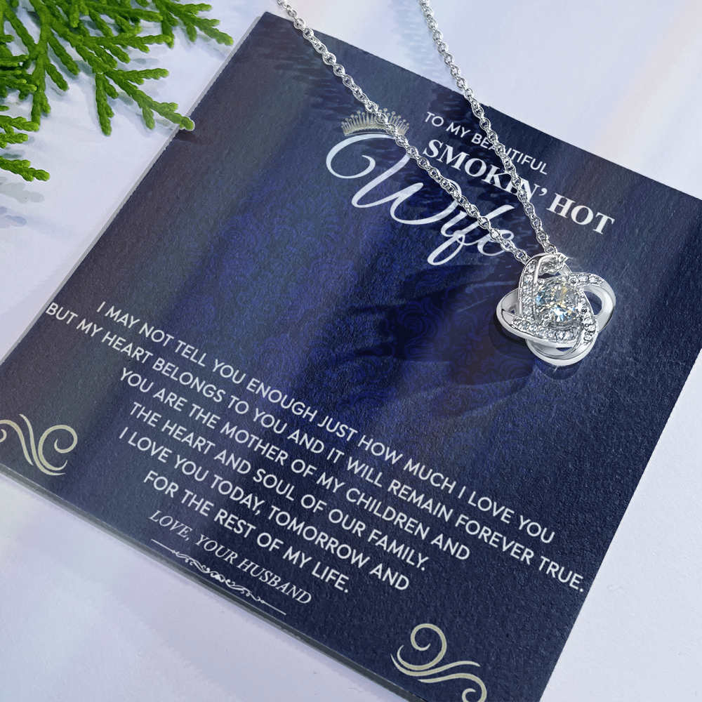 Love Knot Necklace Gift For Wife, To My Beautiful Smokin' Hot Wife Necklace From Husband To Wife Jewelry Gift For Women, Soulmate Gift Necklace From Men, Husband And Wife Gift Necklace For Fiancee