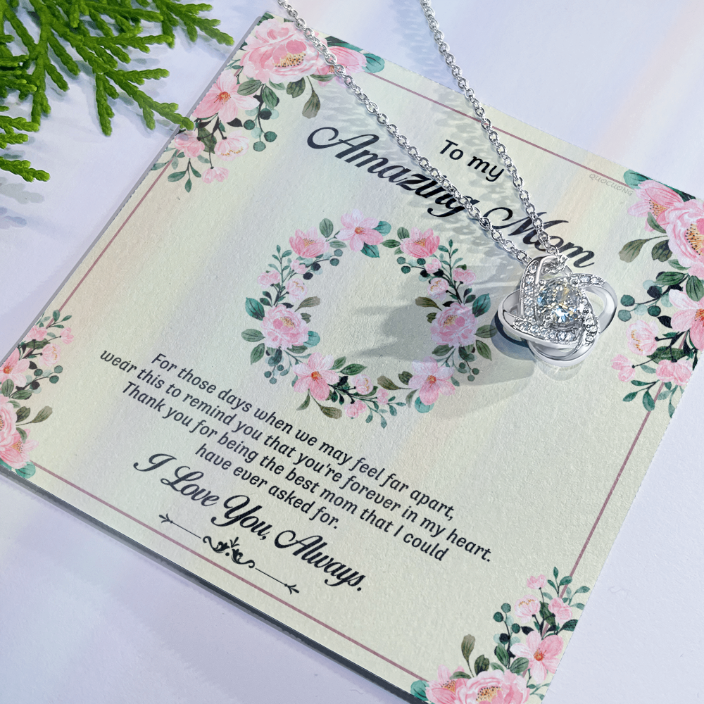 To My Amazing Mom Necklace From Daughter, Mother And Daughter Love Knot Necklace Gift On Birthday Gift Anniversary Mother's Day Necklace Jewelry Gift For Women, Thank You Mom Knot Pendant For Her