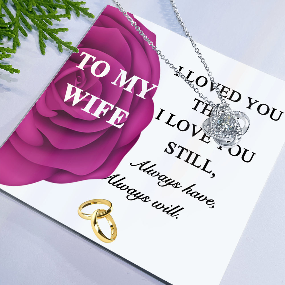 Gift Necklace For Wife, To My Wife Necklace From Husband, Love Knot Jewelry Gift For Wife, Husband To Wife Love Knot Pendant, Rose Necklace For Wife Jewelry Gift For Women I Loved You Then Necklace