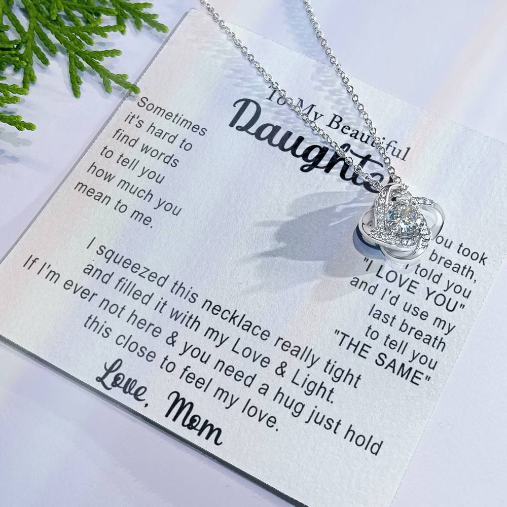 Love Knot Necklace Gift for Daughter from Mom, To My Beautiful Daughter Necklace From Mom, Jewelry Gift For Girls, Teen, Women - Love And Light Necklace For Daughter, Mother And Daughter Gift